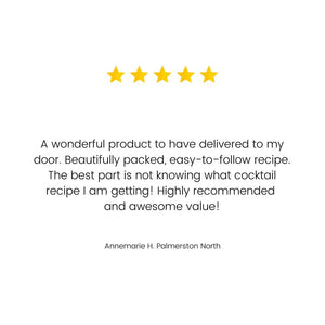 A customer review saying "A wonderful product to have delivered to my door. Beautifully packed, easy to follow recipe. Best part is not knowing what Cocktail recipe I am getting! Highly recommended and awesome value"